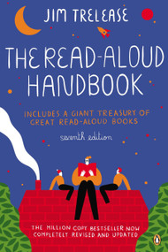 The Read-Aloud Handbook (Seventh Edition) by Jim Trelease, 9780143121602