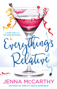 Everything's Relative by Jenna McCarthy, 9780425280690