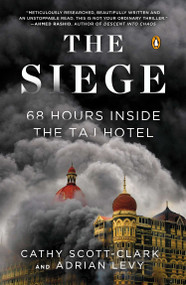 The Siege (68 Hours Inside the Taj Hotel) by Cathy Scott-clark, Adrian Levy, 9780143126089