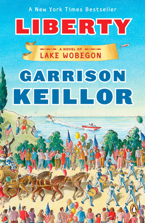 Liberty (A Novel of Lake Wobegon) by Garrison Keillor, 9780143116110