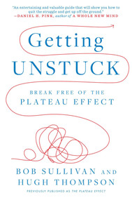 Getting Unstuck (Break Free of the Plateau Effect) by Hugh Thompson, Bob Sullivan, 9780142180945