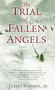 The Trial of Fallen Angels (A Thriller) by James Kimmel Jr., 9780425261675