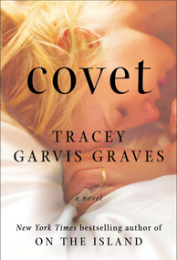 Covet (A Novel) by Tracey Garvis Graves, 9780142181126