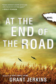 At the End of the Road by Grant Jerkins, 9780425243343
