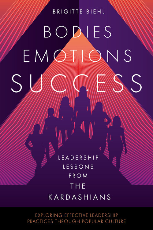 Leadership Lessons from the Kardashians (Bodies, Emotions, Success) by Brigitte Biehl, 9781837535712