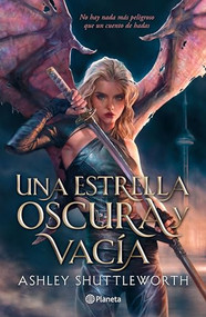 Una estrella oscura y vacía / A Dark and Hollow Star (Spanish Edition) by Ashley Shuttleworth, 9786073912860