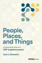 People, Places, and Things (A Framework for Pain-Free ERP Implementation) by Evan J. Schwartz, 9798887504186