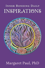 Inner Bonding Daily Inspirations by Margaret Paul, PhD, 9781722507091