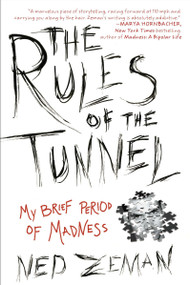 The Rules of the Tunnel (My Brief Period of Madness) by Ned Zeman, 9781592407217
