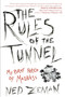 The Rules of the Tunnel (My Brief Period of Madness) by Ned Zeman, 9781592407217