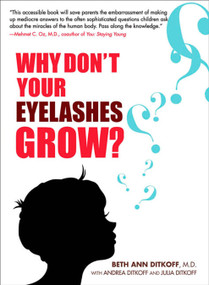 Why Don't Your Eyelashes Grow? (Curious Questions Kids Ask About the Human Body) by Beth Ann Ditkoff, 9781583333235