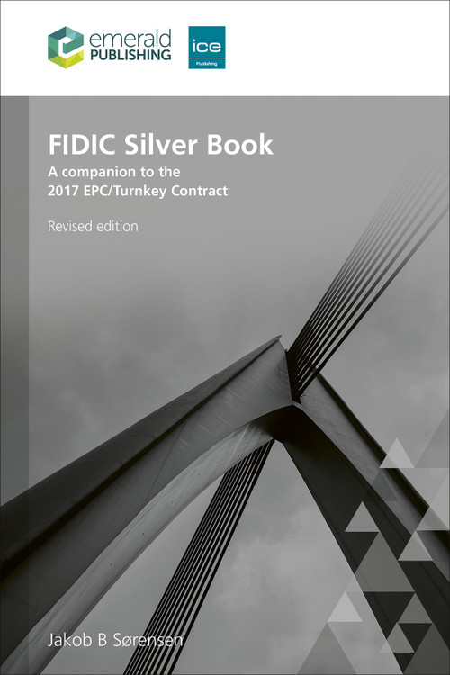 FIDIC Silver Book, Revised edition (A companion to the 2017 EPC/Turnkey Contract) by Jakob B. Sørensen, 9781836081814