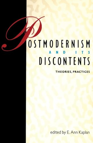 Postmodernism and Its Discontents (Theories, Practices) by Ann E. Kaplan, 9780860919254