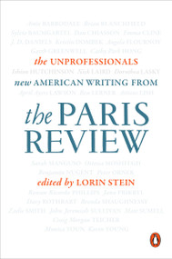 The Unprofessionals (New American Writing from The Paris Review) by The Paris Review, 9780143128472