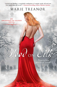 Blood on Silk (An Awakened By Blood Novel) by Marie Treanor, 9780451231567
