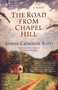 The Road From Chapel Hill by Joanna Catherine Scott, 9780425212523