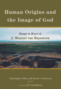Human Origins and the Image of God (Essays in Honor of J. Wentzel van Huyssteen) - 9780802879967 by Daniel Pedersen, Christopher Lilley, 9780802879967