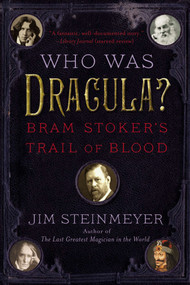 Who Was Dracula? (Bram Stoker's Trail of Blood) by Jim Steinmeyer, 9780399168772