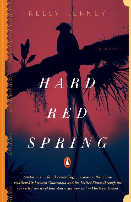 Hard Red Spring (A Novel) by Kelly Kerney, 9780143111368