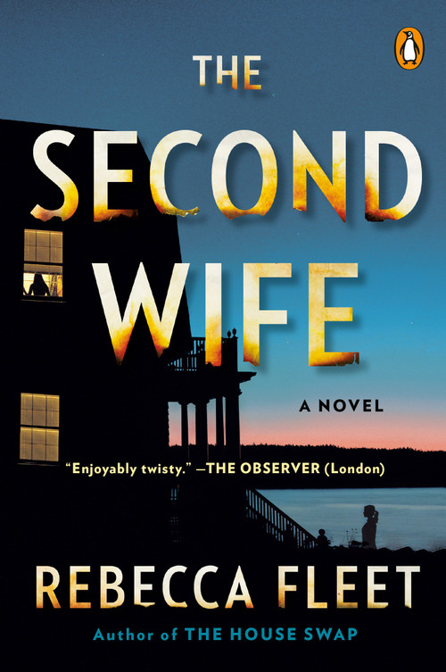 The Second Wife (A Novel) by Rebecca Fleet, 9780525559184