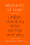 Elements of Taste (Understanding What We Like and Why) by Benjamin Errett, 9780399183447