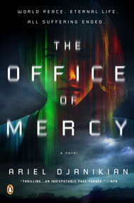 The Office of Mercy (A Novel) by Ariel Djanikian, 9780143124375