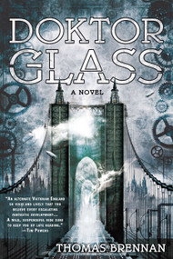 Doktor Glass by Thomas Brennan, 9780425258170