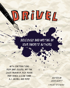 Drivel (Deliciously Bad Writing by Your Favorite Authors) by Julia Scott, 9780399168888