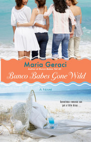 Bunco Babes Gone Wild by Maria Geraci, 9780425229965