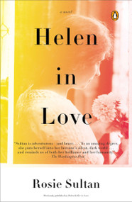 Helen in Love (A Novel) by Rosie Sultan, 9780143123392