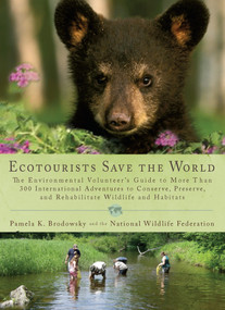 Ecotourists Save the World by Pamela K. Brodowsky, National Wildlife Federation, 9780399535765