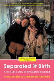 Separated @ Birth (A True Love Story of Twin Sisters Reunited) by Anais Bordier, Samantha Futerman, 9780425276150