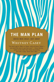 The Man Plan (Drive Men Wild-- Not Away) by Whitney Casey, 9780399535772