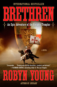 Brethren (An Epic Adventure of the Knights Templar) by Robyn Young, 9780452288331