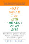 What Should I Do with the Rest of My Life? (True Stories of Finding Success, Passion, and New Meaning in the Second Half of Life) by Bruce Frankel, 9781583334188