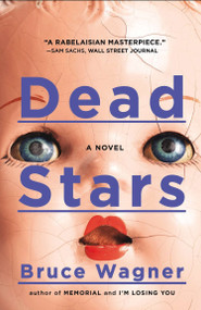 Dead Stars (A Novel) by Bruce Wagner, 9780142196878