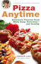 Pizza Anytime (A Healthy Exchanges Cookbook) by JoAnna M. Lund, Barbara Alpert, 9780399533112