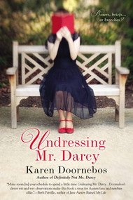 Undressing Mr. Darcy by Karen Doornebos, 9780425261392