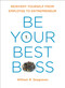 Be Your Best Boss (Reinvent Yourself from Employee to Entrepreneur) by William R. Seagraves, Perry Marshall, 9780399175640