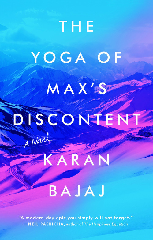 The Yoga of Max's Discontent (A Novel) by Karan Bajaj, 9780735213456
