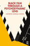 Black Film Through a Psychodynamic Lens by Katherine Marshall Woods, 9781032508399
