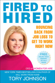 Fired to Hired (Bouncing Back from Job Loss to Get to Work Right Now) by Tory Johnson, 9780425230558