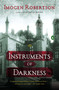 Instruments of Darkness (A Novel) by Imogen Robertson, 9780143120407