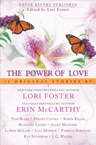 The Power of Love by Lori Foster, Erin McCarthy, Toni Blake, Dianne Castell, Karen Kelley, Rosemary Laurey, Janice Maynard, LuAnn McLane, Lucy Monroe, Patricia Sargeant, Kay Stockham, J. C. Wilder, 9780425221488