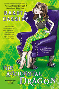 The Accidental Dragon by Dakota Cassidy, 9780425268636