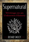 Supernatural (Writings on an Unknown History) by Richard Smoley, 9780399161827