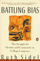 Battling Bias (The Struggle for Identity and Community on College Campuses) by Ruth Sidel, 9780140158311