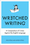 Wretched Writing (A Compendium of Crimes Against the English Language) by Kathryn Petras, Ross Petras, 9780399159244