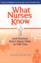 What Nurses Know and Doctors Don't Have Time to Tell You (Practical Wisdom for Everyday Home Health Care) by Pat Carroll, 9780399529573