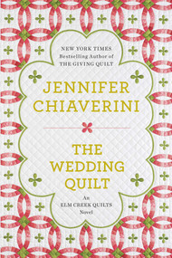 The Wedding Quilt (An Elm Creek Quilts Novel) by Jennifer Chiaverini, 9780452298491